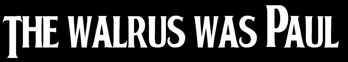 The Walrus Was Paul